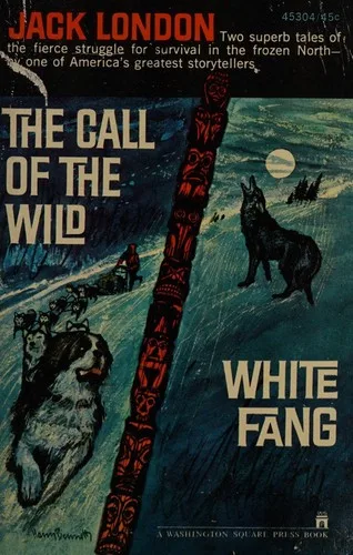 Cover for The Call of the Wild and White Fang